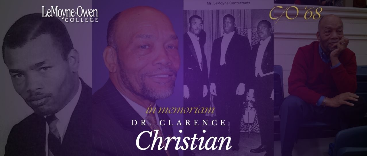 LeMoyne-Owen College Announces the Passing of Beloved Alumnus, Distinguished Educator, and Historian Dr. Clarence Christian